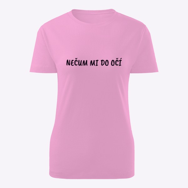 Tričko s potiskem NEČUM MI DO OČÍ